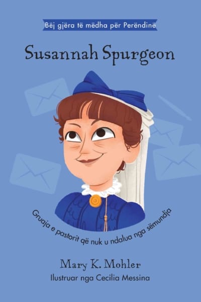 Susannah Spurgeon - Gruaja e pastorit që nuk u ndalua nga sëmundja